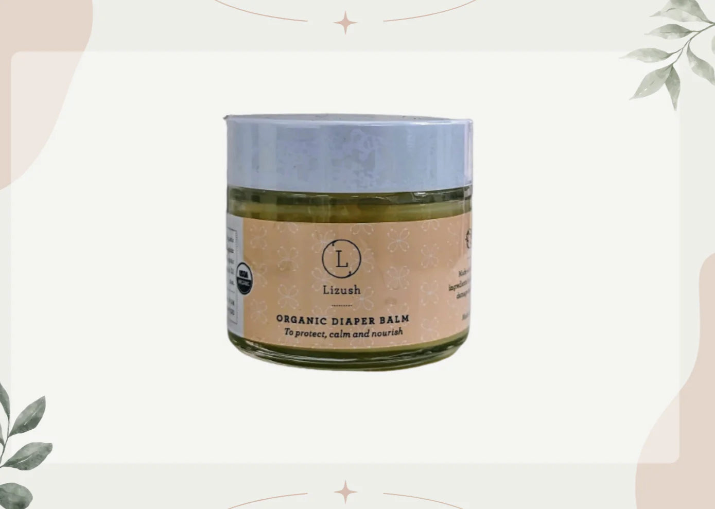 ORGANIC DIAPER BALM To protect, calm and nourish.